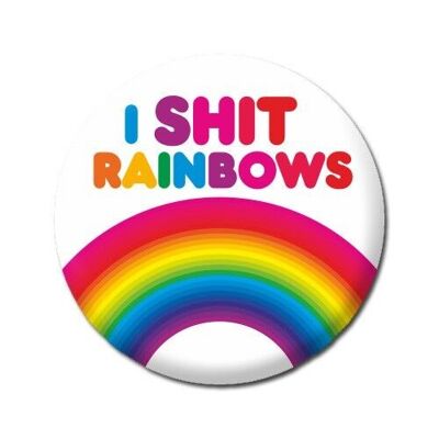 I Sh * t Rainbows Rude Badge