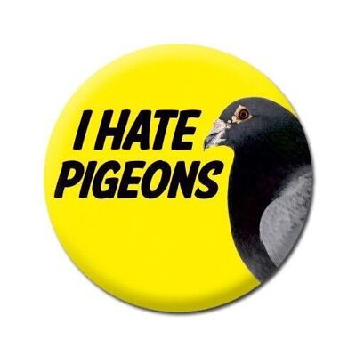 I Hate Pigeons Funny Badge