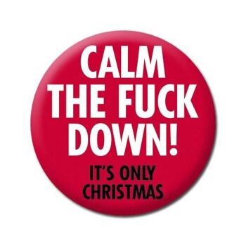Calm The F *** Down - C'est seulement l'insigne grossier de Noël 2