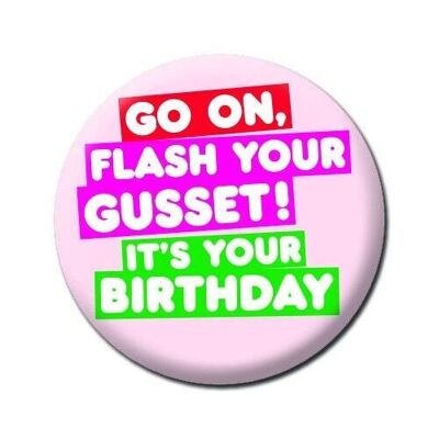 Flashez votre gousset c'est votre badge drôle d'anniversaire