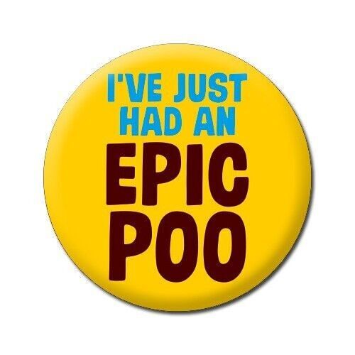 I've Just had an Epic Poo Funny Badge