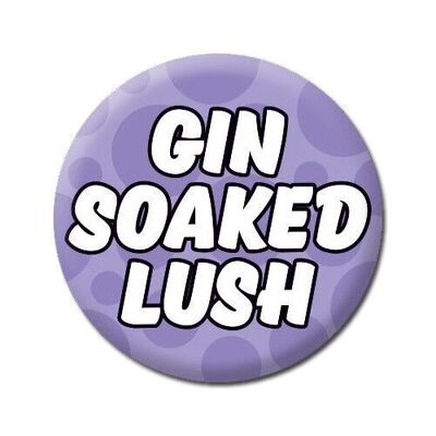 Gin Soaked Lush Lustiges Abzeichen