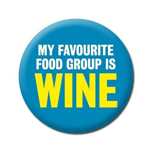 My Favourite Food Group is Wine Funny Badge