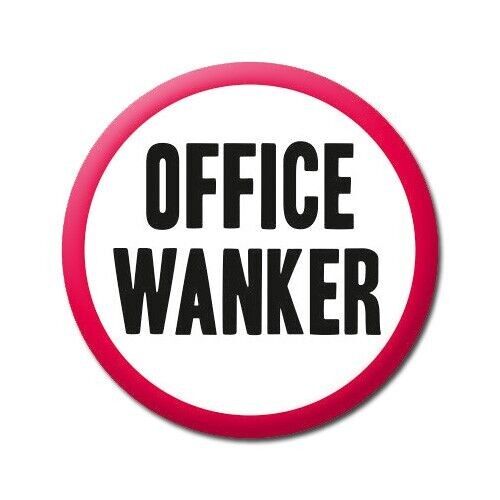 Office W*nker Rude Badge