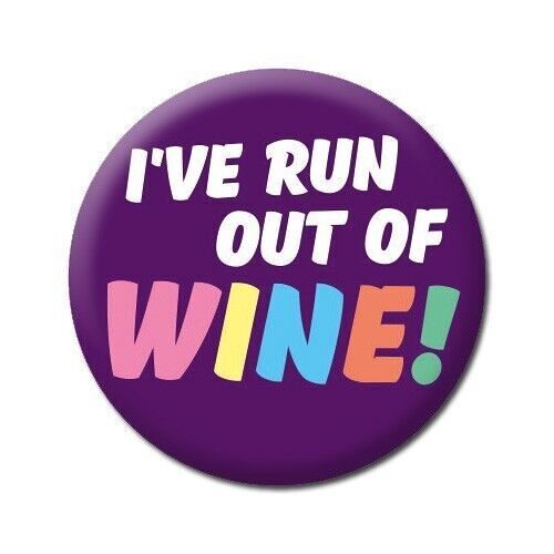 Run Out Of Wine Funny Badge