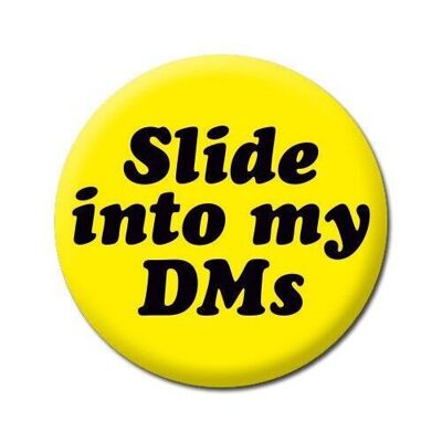 Slide Into My DMs Funny Badge
