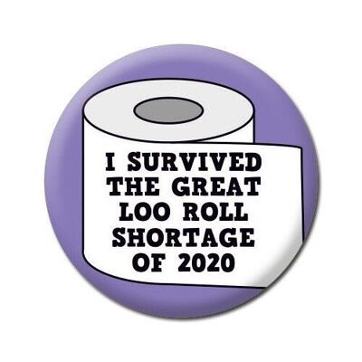 I Survived The Loo Roll Shortage Funny Badge