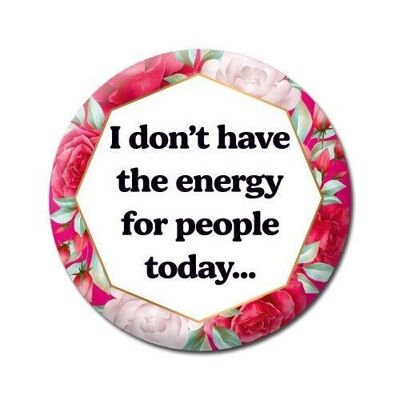 I don't have the energy for people today Funny Badge