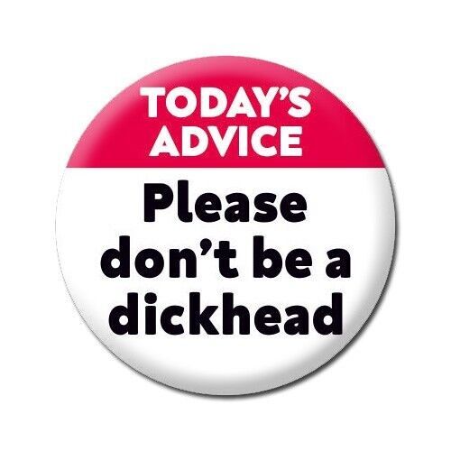 Please don't be a dickhead Rude Badge