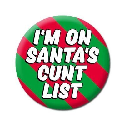 Santa's c*nt list Rude Christmas Badge