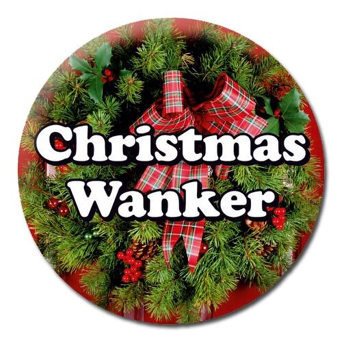Christmas W*nker Badge