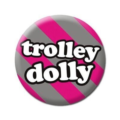 Trolley Dolly divertente badge