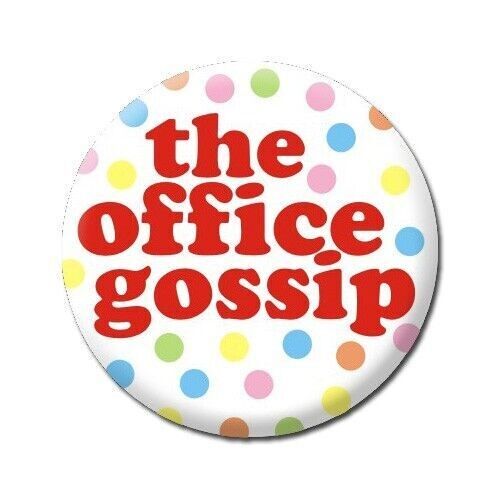 The Office Gossip Funny Badge