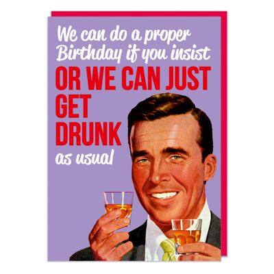 Oder wir können einfach betrunken werden. Lustige Geburtstagskarte