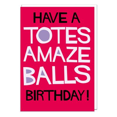 Have A Totes Amazeballs Birthday (LARGE CARD) Funny