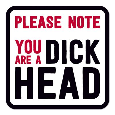 Eres un posavasos divertido Dick Head