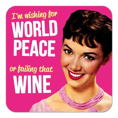 World Peace, Or Failng That Wine Funny Coaster