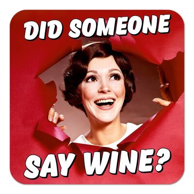 Did Someone Say Wine Funny Coaster