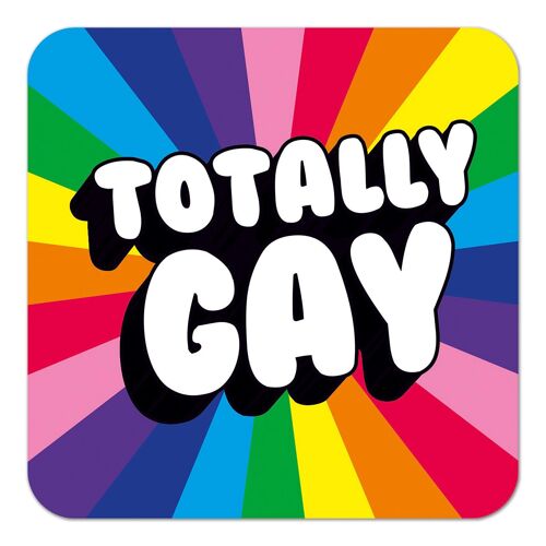 Totally Gay Funny Coaster