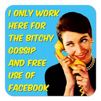 Je ne travaille ici que pour The Bitchy Gossip Rude Coaster