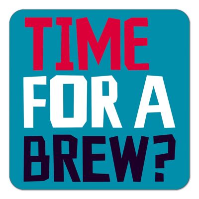 Tiempo para un posavasos divertido Brew