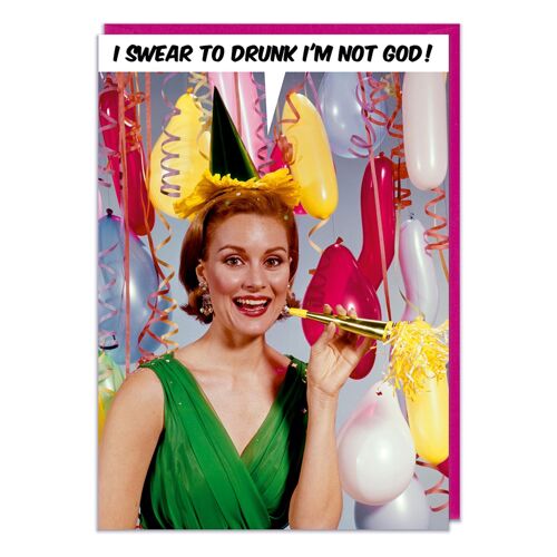 Swear To Drunk I'm Not God Funny Birthday Card