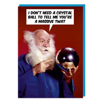 Crystal Ball Massive Twat Rude Birthday Card