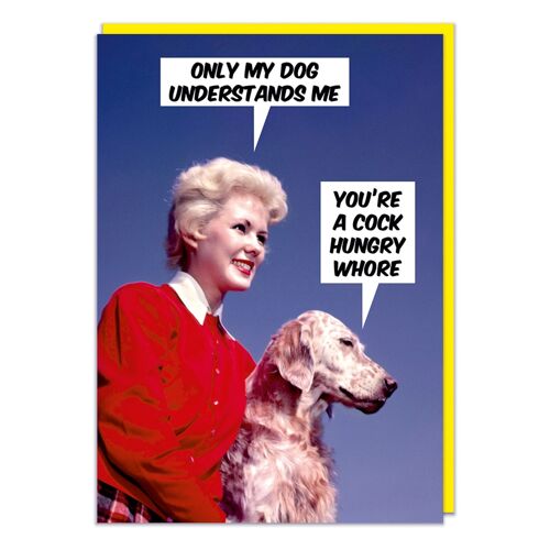Only My Dog Understands Me Rude Birthday Card