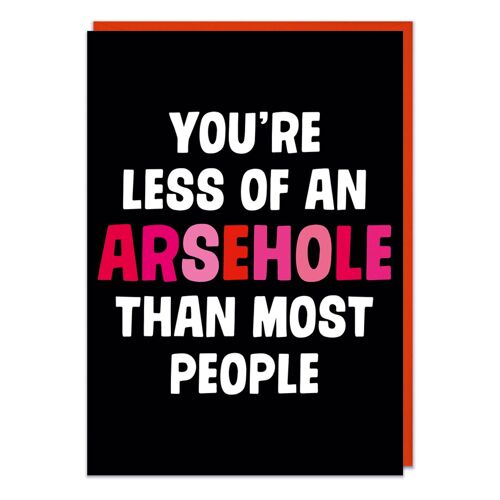 Less of an arsehole than most people rude valentines card