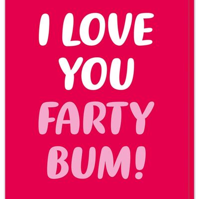 I love you farty bum Valentines Card