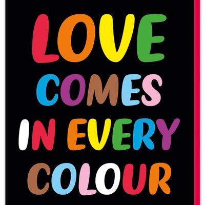 Love comes in every colour Card
