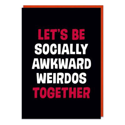 Socially Awkward Weirdos Funny Valentines Card