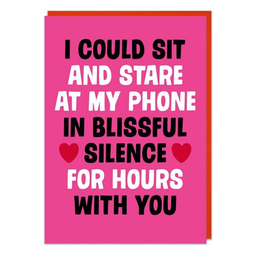 I Could Sit And Stare At My Phone Funny Valentines Card