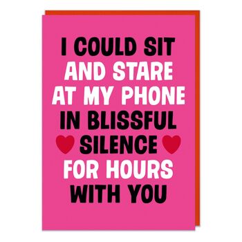 Je pourrais m'asseoir et regarder mon téléphone Funny Valentines Card 1