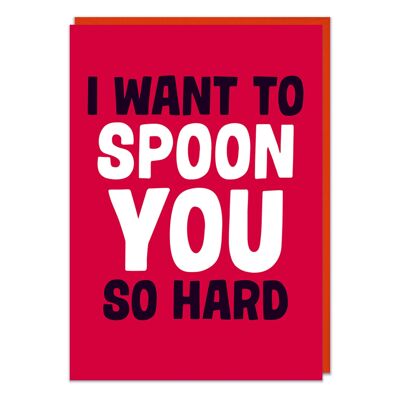 I Want To Spoon You So Hard Funny Valentines Card