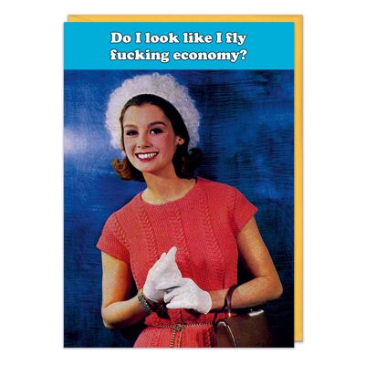 Sehe ich aus, als würde ich f'ing Economy fliegen? Unhöfliche Geburtstagskarte