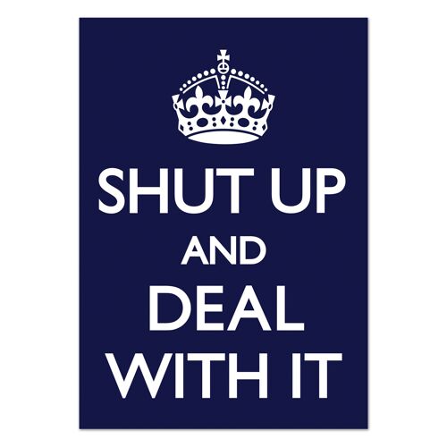 Shut Up And Deal With It Postcard Funny