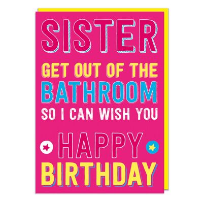 Sister Get Out Of The Bathroom So I Can Wish You Happy Birth