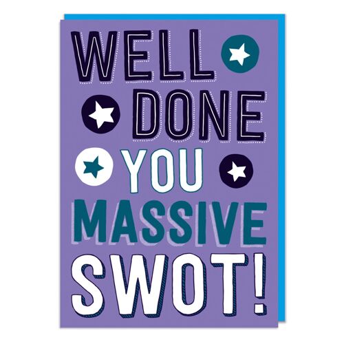 Well Done You Massive Swot Funny Congratulations Card