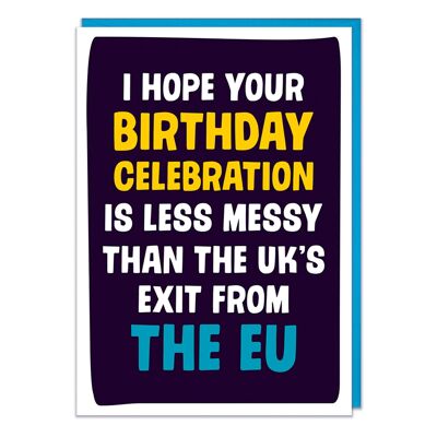 Meno disordinato che l'uscita dell'UE dall'UE Funny Birthday Car