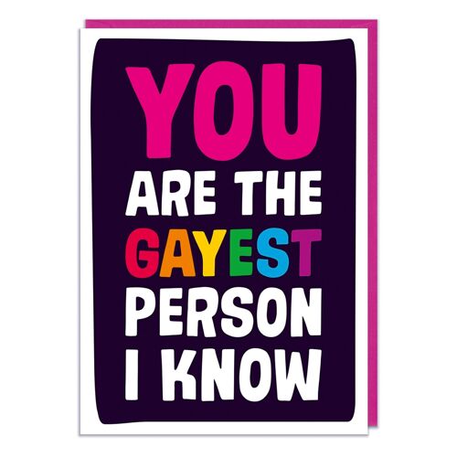 You Are The Gayest Person I Know Funny Birthday Card