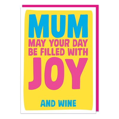 Mum May Your Day Be Filled With Joy And Wine Funny Mothers D