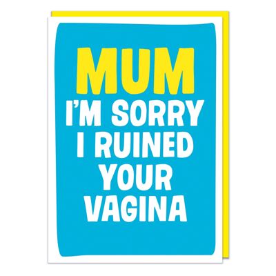 Mum I'm Sorry I Ruined Your Vagina Funny Mother's Day Card