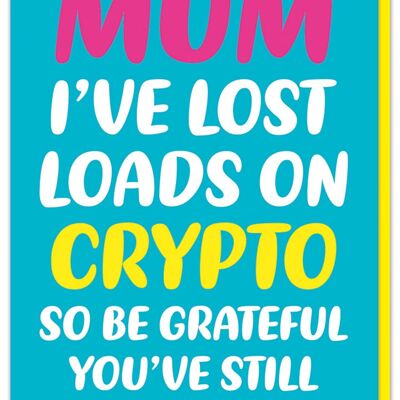 Lost loads on crypto Mothers Day Card