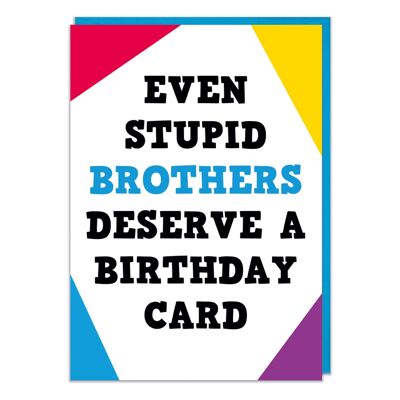 Incluso los hermanos estúpidos merecen una tarjeta de cumpleaños