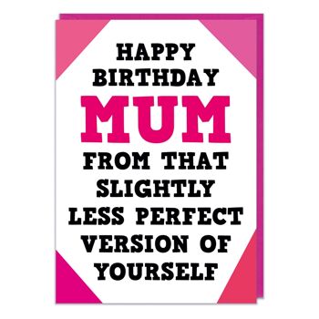 Version moins parfaite de la carte d'anniversaire drôle de maman 2