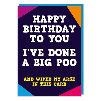 I've done a big poo funny birthday card