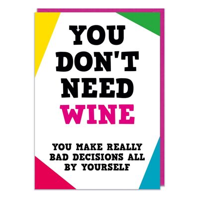 You don't need wine funny birthday card
