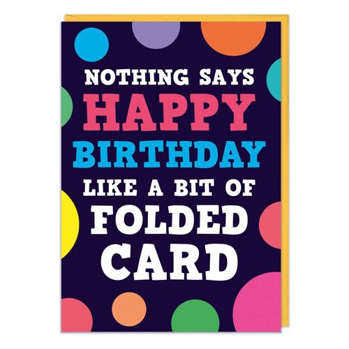Like a piece of folded card Funny Birthday Card