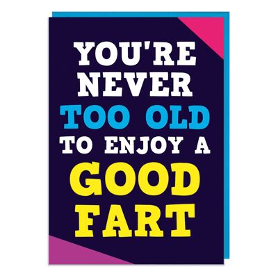 Never too old to enjoy a good fart Funny Birthday Card